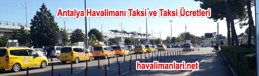 Antalya Havalimanı Taksi ve Antalya Taksi ücretleri